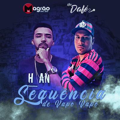 Sequência de Vapo Vapo By DJ Magrão de SG, MC Dafé's cover