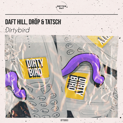 Dirty Bird By Daft Hill, Drop, Tatsch's cover