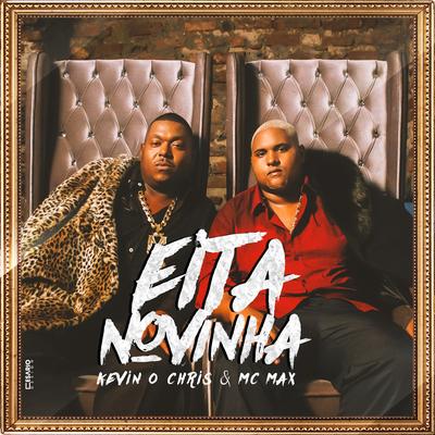 Eita Novinha By MC Kevin o Chris, Mc Max's cover