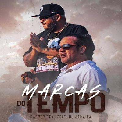 Marcas do Tempo By Rapper Real, DJ Jamaika's cover