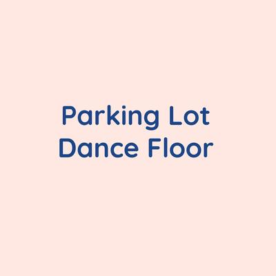 Parking Lot Dance Floor By Songlorious's cover