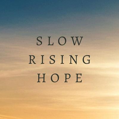 Slow Rising Hope's cover