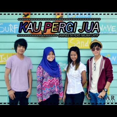 Kau Pergi Jua's cover