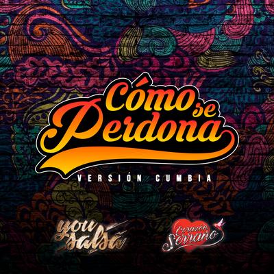 Cómo Se Perdona (Versión Cumbia) By You Salsa, Corazon Serrano's cover