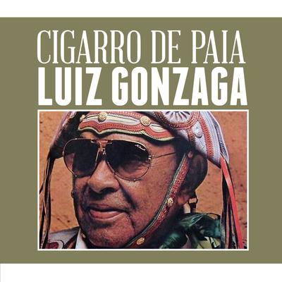 Cigarro de Paia By Luiz Gonzaga's cover