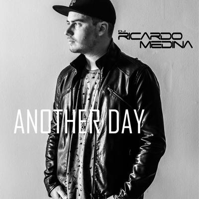 Another Day By DJ Ricardo Medina's cover