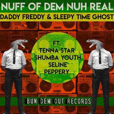 Nuff Of Dem Nuh Real By Daddy Freddy, Sleepy Time Ghost, Tenna Star, Shumba Youth, Seline, Peppery's cover