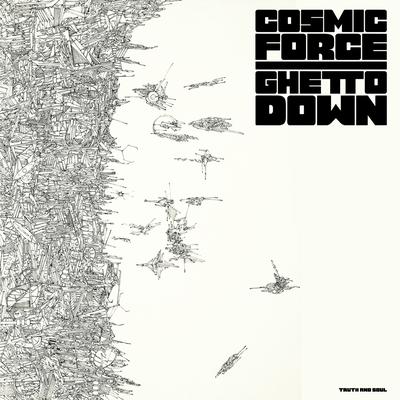 Ghetto Down By Cosmic Force's cover