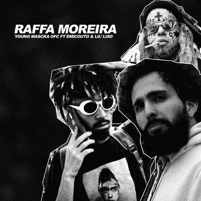 Raffa Moreira By Young Mascka, Emicouto, Lil' Lixo's cover