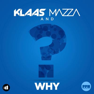 Why (Mazza Edit) By Klaas, Mazza's cover