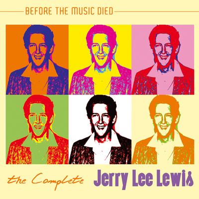 The Complete Jerry Lee Lewis: Before The Music Died's cover