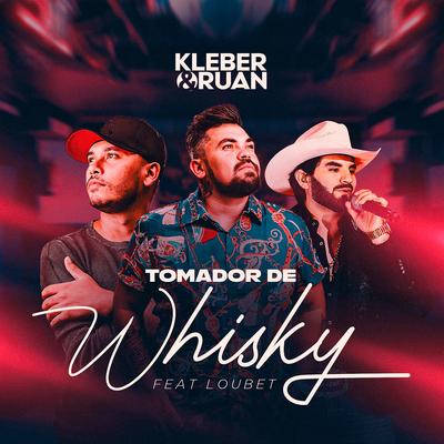 Tomador de Whisky By Kleber e Ruan, Loubet's cover