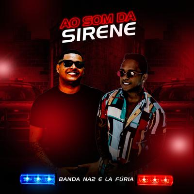 Ao Som da Sirene By La Furia, Bruno Sobral Santos, Banda NA2's cover