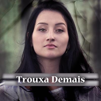 Trouxa Demais By Maiara Azuna's cover