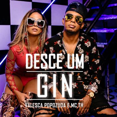 Desce um Gin By Mc Th, Valesca Popozuda's cover