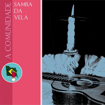 A Comunidade Chora By Samba da Vela's cover