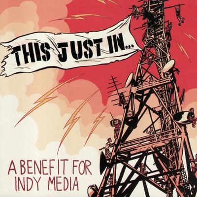 This Just In...(A Benefit for Indy Media)'s cover