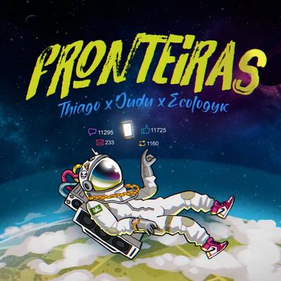 Fronteiras By Thiago, Dudu, Ecologyk's cover