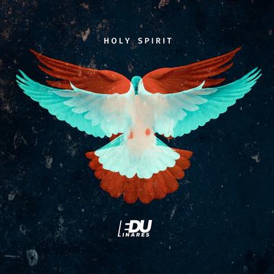 Holy Spirit By Edu Linares's cover