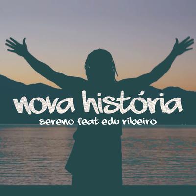 Nova História By Sereno, Edu Ribeiro's cover