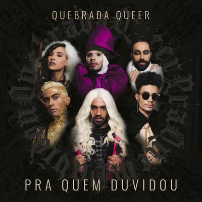 Pra Quem Duvidou By Quebrada Queer, Apuke's cover