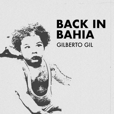 Back In Bahia By Gilberto Gil's cover