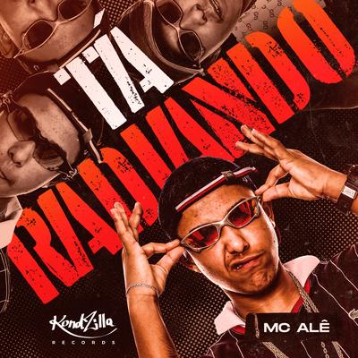 Tá Radiando By MC Alê's cover