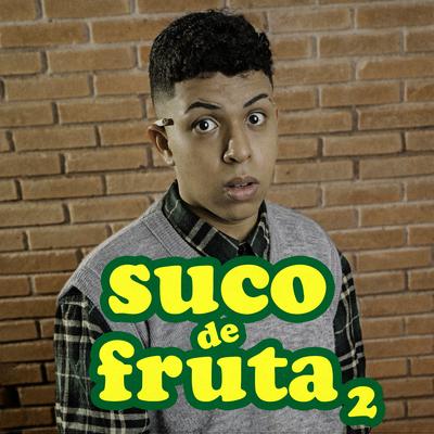 Suco de Fruta 2 By Mikezin, Aldeia Records, Greezy's cover