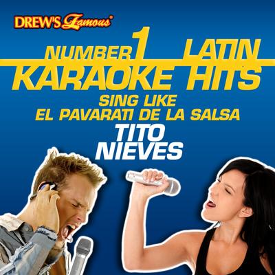 Drew's Famous #1 Latin Karaoke Hits: Sing like El Pavarroti de la Salsa - Tito Nieves's cover