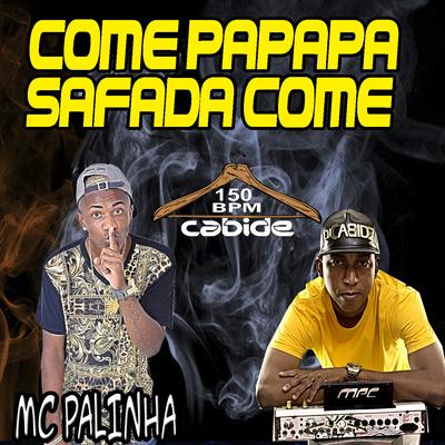 Come Papapa Safada Come's cover