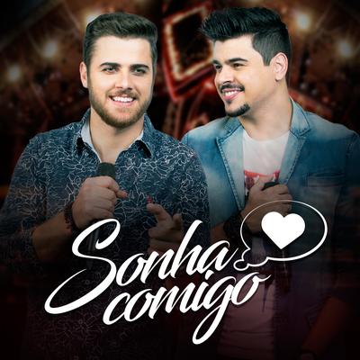 Sonha Comigo (Ao Vivo) By Zé Neto & Cristiano's cover