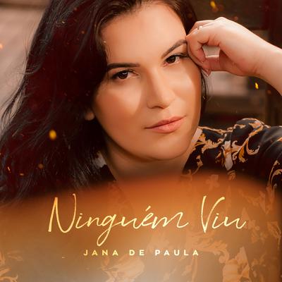 Ninguém Viu By Jana de Paula's cover