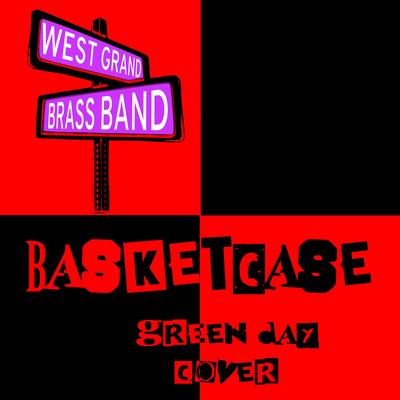 Basket Case By West Grand Brass Band's cover