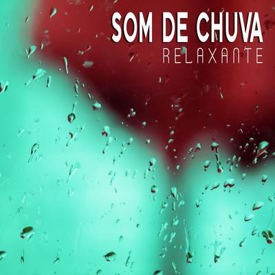 Som de Chuva Relaxante, Pt. 22 By Chuva Para Dormir's cover