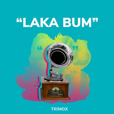 Laka Bum By Trimox's cover