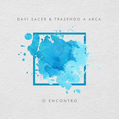 Caminho de Milagres By Davi Sacer, Trazendo a Arca's cover