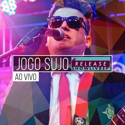 Você Chegou para Ficar (Ao Vivo) By Jogo Sujo's cover