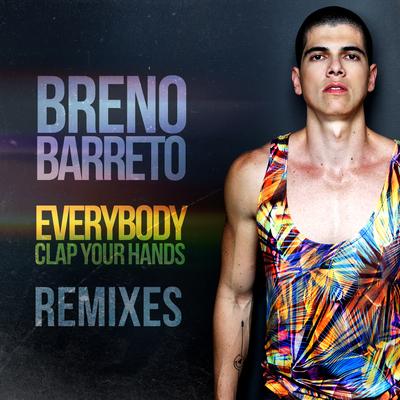 Everybody Clap Your Hands (Tommy Love Remix) By Breno Barreto's cover