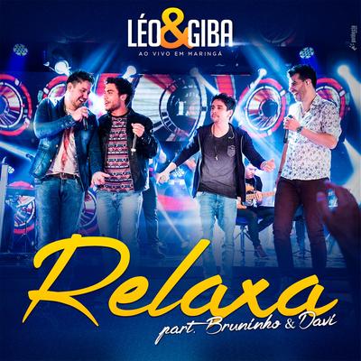 Relaxa (Ao Vivo) By Léo & Giba, Bruninho & Davi's cover