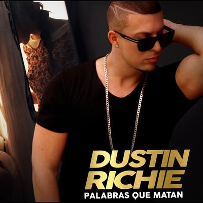 Palabras Que Matan By Dustin Richie's cover