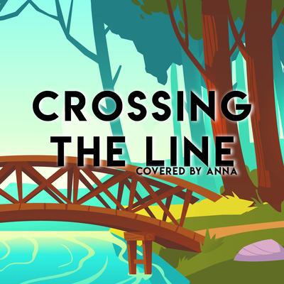 Crossing the Line By Annapantsu's cover