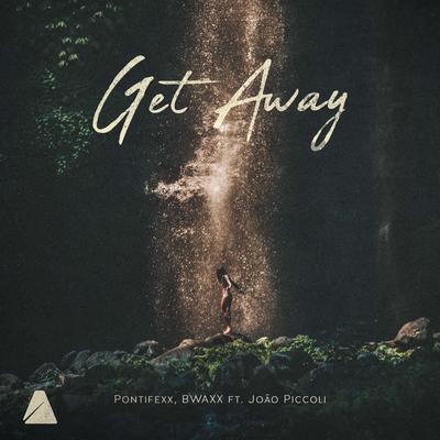 Get Away By Pontifexx, BWAXX, João Piccoli 's cover