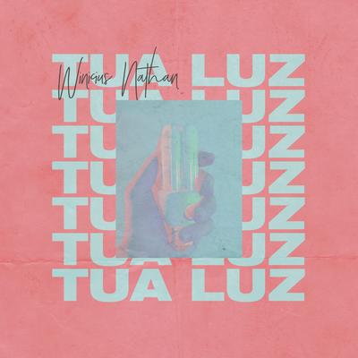 Tua Luz By Winicius Nathan's cover