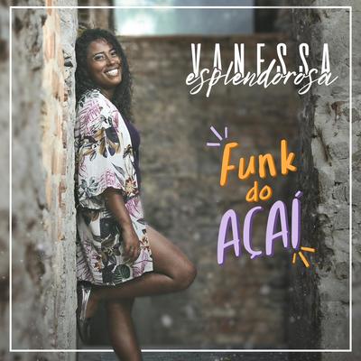 Funk do Açaí By Vanessa Esplendorosa's cover