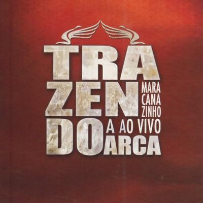 Marca da Promessa (Ao Vivo) By Trazendo a Arca's cover