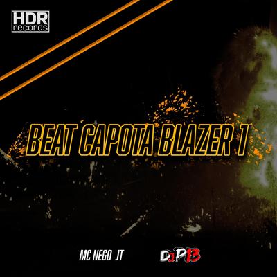 Beat Capota Blazer By MC Nego JT, DJ P13's cover