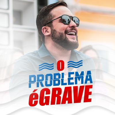 O Problema É Grave By Filipe Santos's cover