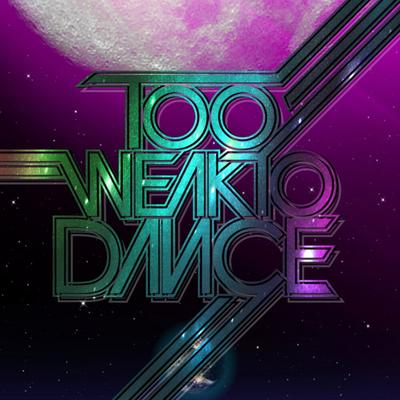 Too Weak To Dance's cover