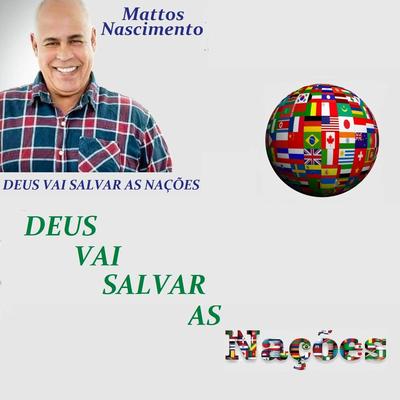 Deus Vai Salvar as Nações By Mattos Nascimento's cover