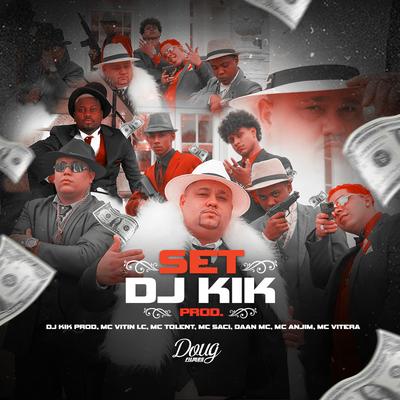 Set Dj Kik Prod By dj kik prod, MC Saci, Mc Anjim, MC Vitin LC, Mc Tolent, Daan MC, Mc Vitera's cover